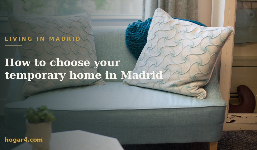 How to choose your temporary home in Madrid